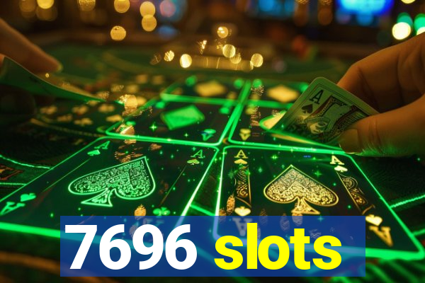 7696 slots